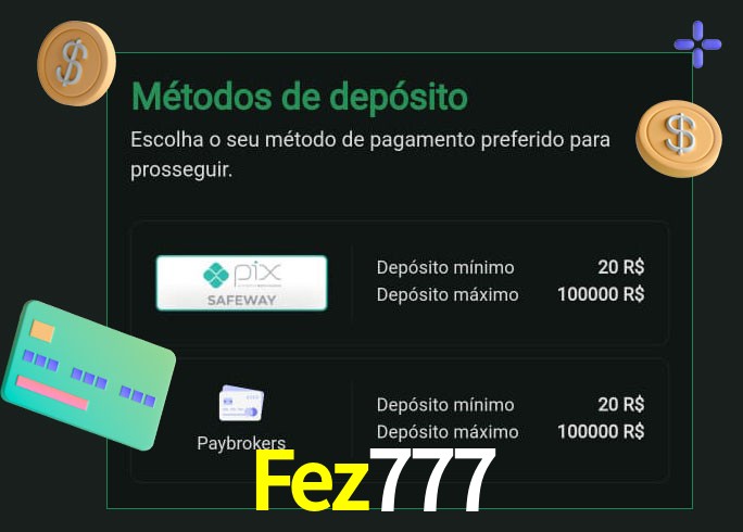 O cassino Fez777 oferece uma grande variedade de métodos de pagamento